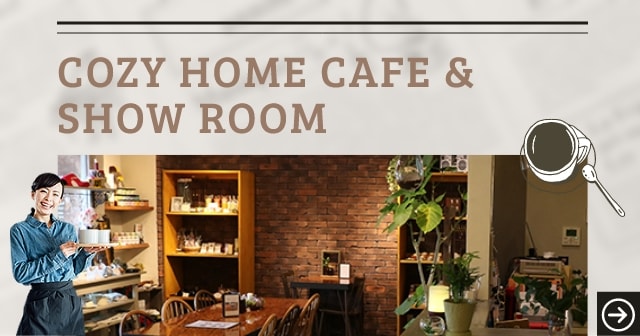 COZY HOME CAFE ＆ SHOW ROOM